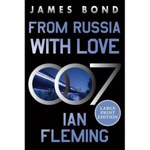 From Russia with Love: A James Bond Novel -- Ian Fleming